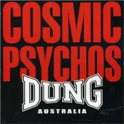 Cosmic Psychos : Dung Australia